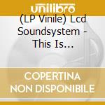 (LP Vinile) Lcd Soundsystem - This Is Happening (2 Lp) vinile