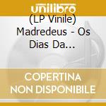 (LP Vinile) Madredeus - Os Dias Da Madredeus (2 Lp) lp vinile di Madredeus