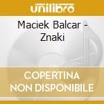 Maciek Balcar - Znaki cd musicale di Maciek Balcar