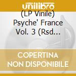 (LP Vinile) Psyche' France Vol. 3 (Rsd 2017) vinile