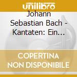 Johann Sebastian Bach - Kantaten: Ein Feste.. cd
