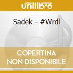 Sadek - #Wrdl cd