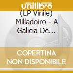 (LP Vinile) Milladoiro - A Galicia De Maeloc lp vinile di Milladoiro