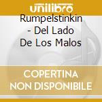 Rumpelstinkin - Del Lado De Los Malos cd musicale di Rumpelstinkin