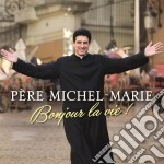 Pere Michel-Marie - Bonjour La Vie