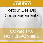 Retour Des Dix Commandements cd musicale