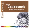 Rozni Wykonawcy - Zlota Kolekcja: Maria Czubaszek cd