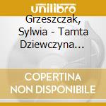 Grzeszczak, Sylwia - Tamta Dziewczyna (Specjalna Edycja) cd