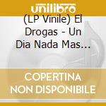(LP Vinile) El Drogas - Un Dia Nada Mas (Directo)
