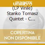 (LP Vinile) Stanko Tomasz Quintet - C For K (Polish Jazz) vinile