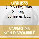 (LP Vinile) Marc Seberg - Lumieres Et Trahisons vinile