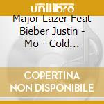 Major Lazer Feat Bieber Justin - Mo - Cold Water (Cd Singolo) cd musicale di Major Lazer Feat Bieber Justin
