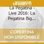 La Pegatina - Live 2016: La Pegatina Big Band Show cd