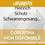 Heinrich Schutz - Schwanengesang - Hilliard Ensemble (2 Cd) cd