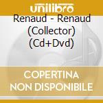 Renaud - Renaud (Collector) (Cd+Dvd) cd