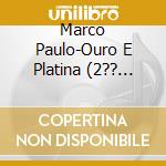 Marco Paulo-Ouro E Platina (2?? Edicao) cd