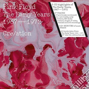 Pink Floyd - The Early Years 1967-72 Cre/ation cd musicale di Pink Floyd