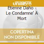 Etienne Daho - Le Condamne' A Mort cd