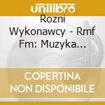 Rozni Wykonawcy - Rmf Fm: Muzyka Najlepsza Pod Sloncem 2017 cd
