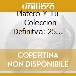 Platero Y Tu - Coleccion Definitva: 25 Anos cd