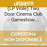 (LP Vinile) Two Door Cinema Club - Gameshow (Deluxe Edition) (2 Lp) vinile