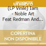 (LP Vinile) Iam - Noble Art Feat Redman And Method Man lp vinile di Iam