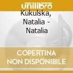Kukulska, Natalia - Natalia cd