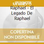 Raphael - El Legado De Raphael cd