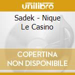 Sadek - Nique Le Casino cd