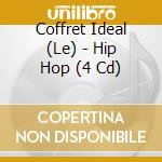 Coffret Ideal (Le) - Hip Hop (4 Cd) cd