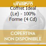 Coffret Ideal (Le) - 100% Forme (4 Cd) cd musicale di Coffret Ideal (Le)