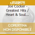 Joe Cocker - Greatest Hits / Heart & Soul (2 Cd) cd