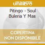 Pitingo - Soul Buleria Y Mas cd
