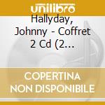 Hallyday, Johnny - Coffret 2 Cd (2 Cd) cd