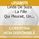 Linda De Suza - La Fille Qui Pleurait, Un portugais / L'Etrangere (2 Cd) cd