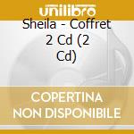 Sheila - Coffret 2 Cd (2 Cd) cd musicale di Sheila
