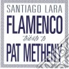 Lara Santiago - Flamenco Tribute To Pat Metheny cd