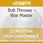Bolt Thrower - War Master cd musicale di Bolt Thrower