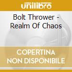 Bolt Thrower - Realm Of Chaos cd musicale di Bolt Thrower