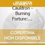 Cauldron - Burning Forture: Limited cd