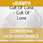Cult Of Luna - Cult Of Luna cd