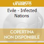Evile - Infected Nations cd musicale di Evile