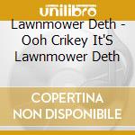 Lawnmower Deth - Ooh Crikey It'S Lawnmower Deth cd
