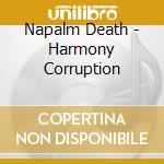 Napalm Death - Harmony Corruption cd musicale di Napalm Death