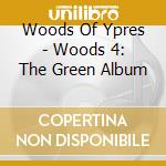 Woods Of Ypres - Woods 4: The Green Album cd musicale di Woods Of Ypres