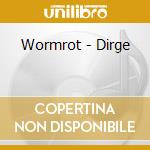 Wormrot - Dirge cd