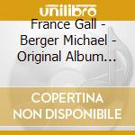 France Gall - Berger Michael - Original Album Series cd