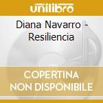 Diana Navarro - Resiliencia cd musicale di Diana Navarro
