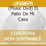 (Music Dvd) El Patio De Mi Casa cd