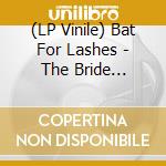(LP Vinile) Bat For Lashes - The Bride Limited vinile